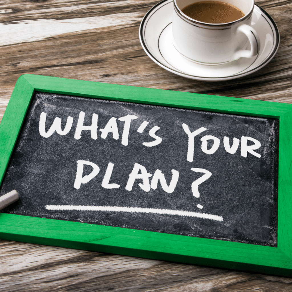 Slate board asking What's your plan?